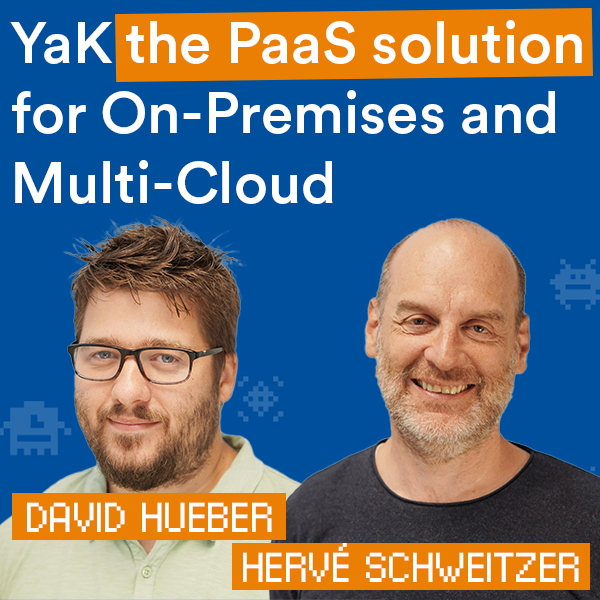 Yak - Die PaaS-Lösung für On-Prem und Cloud